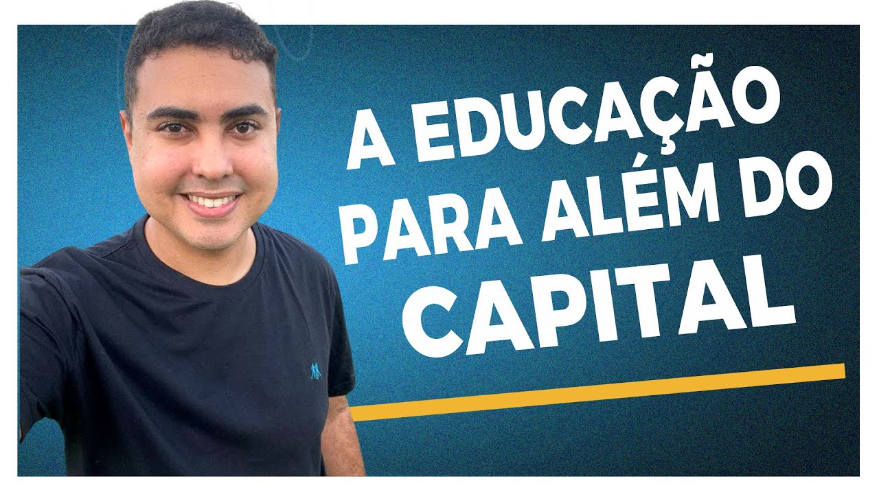 A EDUCAÇÃO PARA ALÉM DO CAPITAL (Livro Explicado!!!)