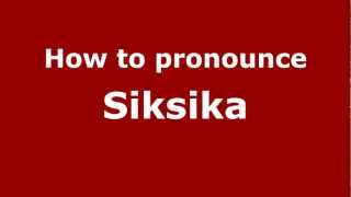 How to pronounce Siksika