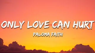 Paloma Faith - Only Love Can Hurt Like This (Lyrics)