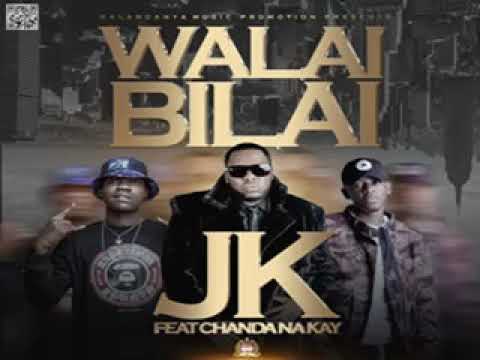JK FT Chanda Na Kay=Walai Bilai