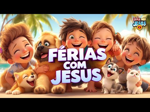 Férias Com Jesus  |  Música Infantil Gospel  |  3 Músicas e Videos Animados