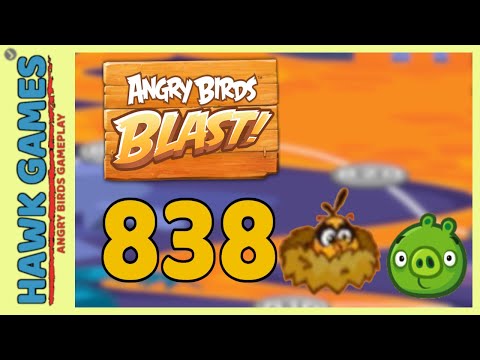 Angry Birds Blast Level 838 - 3 Stars Walkthrough, No Boosters