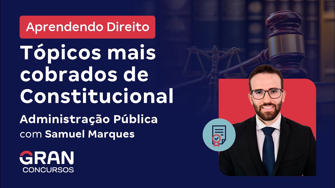 Aprendendo Direito - Tópicos mais cobrados de Constitucional: Administração Pública