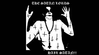 THE SATAN LORDS - HAIL SATAN!!!