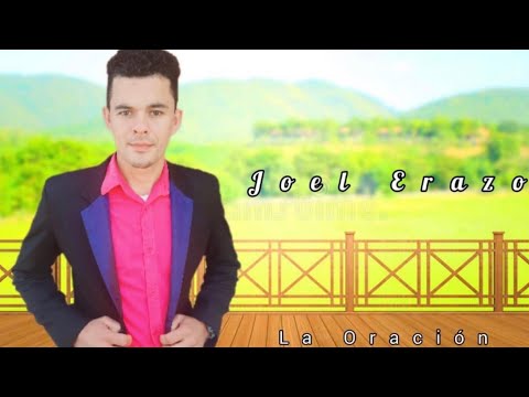 La oración Joel Erazon (Video Oficial)