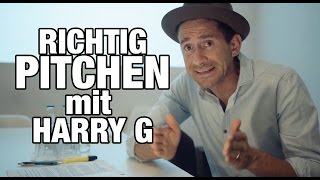 Harry G über richtig pitchen