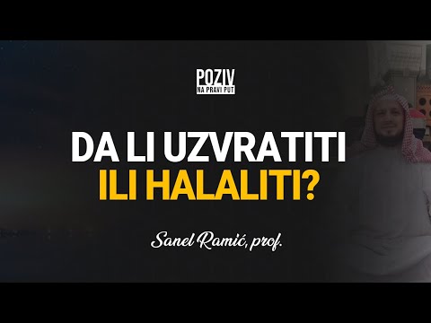 DA LI UZVRATITI ILI HALALITI? - Sanel Ramić, prof. ᴴᴰ┇Poziv na pravi put