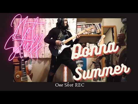 Donna Summer - Hot Stuff guitarcover(One Shot Rec)