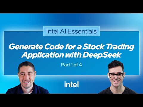 Generate Code for a Stock Trading Application with DeepSeek, Part 1/4 | Intel Software