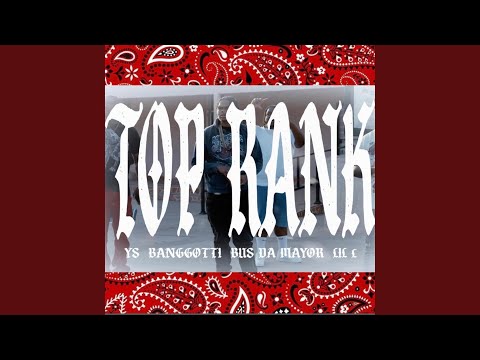 Top Rank (feat. YS, Bang Gotti & Bus Da MaYoR)