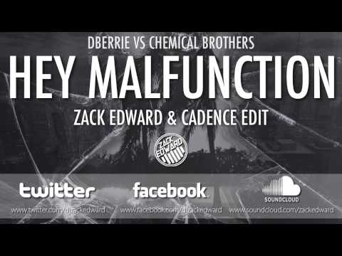 dBerrie vs Chemical Brothers - Hey Malfunction (Zack Edward & Cadence Edit)