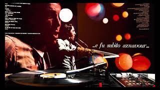 Charles Aznavour - E io tra di voi (Et moi dans mon coin) (E Fu Subito Aznavour...) 1970 Lp