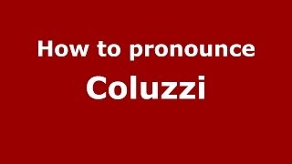 How to pronounce Coluzzi