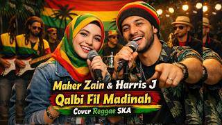 Download lagu Maher Zain & Harris J - Qalbi Fil Madinah Cover Reggae SKA mp3