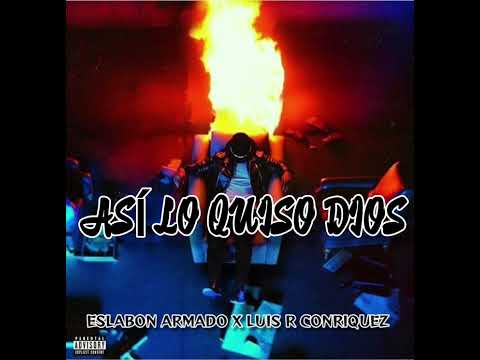 Así Lo Quiso Dios - Luis R Conriquez X Eslabon Armado