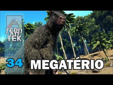 ARK - DO ZERO AO TEK - #34 - DOMAMOS UM MEGATÉRIO!