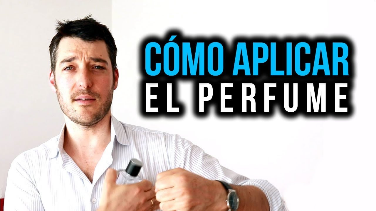 Cómo aplicarse el perfume, para hombres