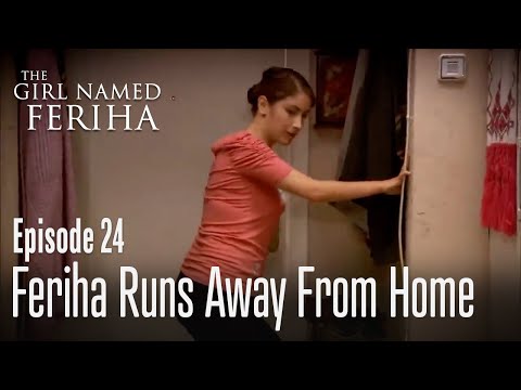 Feriha runs away from home - The Girl Named Feriha | Episode 24