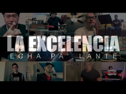 La Excelencia - Echa Pa' Lante (Quarantine Session)