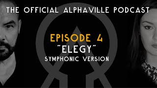 The Alphaville Podcast - Eternally Yours | Ep 4: ELEGY - Symphonic Version | Alphaville 2022
