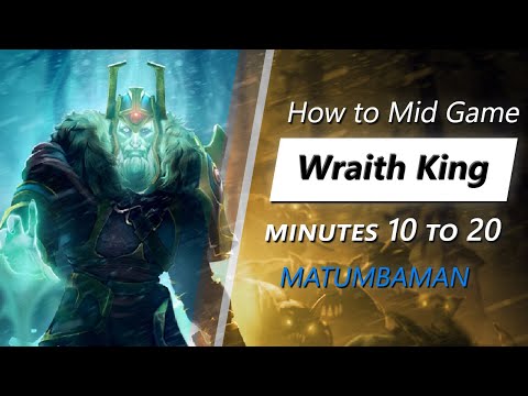 MATUMBAMAN mid game Wraith King | Minute 10 to 20