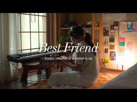 Quality time with your Best Friend | Oldies + prophetic worship flow 23