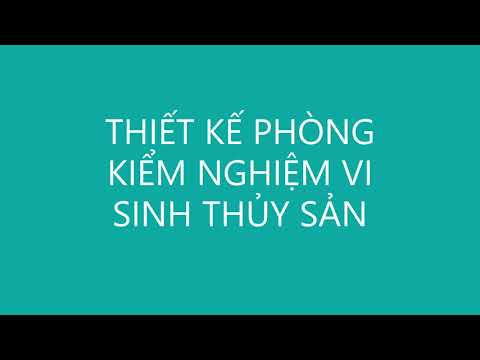 THIẾT KẾ PHÒNG KIỂM NGHIỆM VI SINH THỦY SẢN