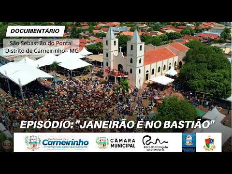 Documentário – Episódio: Janeirão é no BastiãoSão Sebastião do Pontal – distrito de Carneirinho – MG