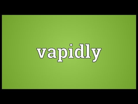 Vapidly Meaning