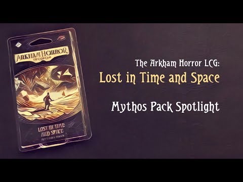 Lost in Time and Space (Mythos Pack Spotlight)