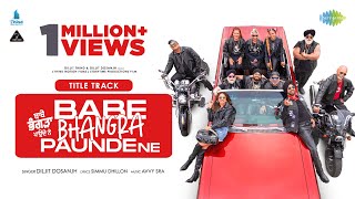 Babe Bhangra Paunde Ne (Title Track) Lyrics | Babe Bhangra Paunde Ne | Diljit Dosanjh