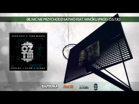 08. Prolog/Atum/Słaby - "NIC NIE PRZYCHODZI ŁATWO" (feat. Wnóku) (prod. O.S.T.R.)