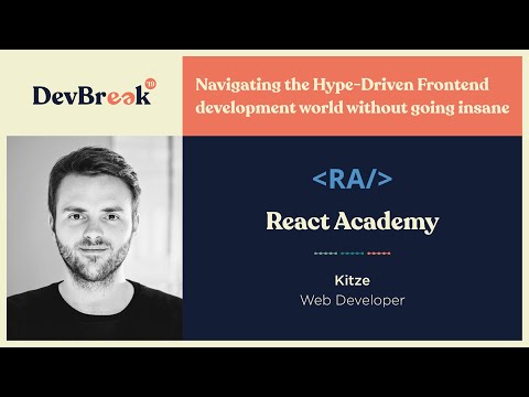 #devbreak19 - Navigating the Hype Driven Frontend Development World Without Going Insane