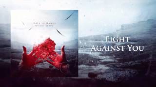 Hate In Hands - Fight Against You