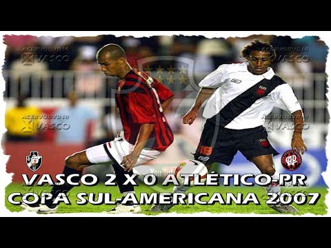 Vasco x Atlético-PR - Copa Sul-Americana 2007