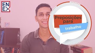 Como usar preposições em Inglês para falar sobre trabalho