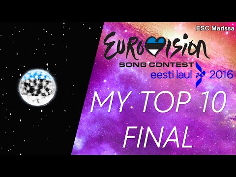 Eurovision 2016 Estonia l MY TOP 10 FINAL (Eesti Laul)