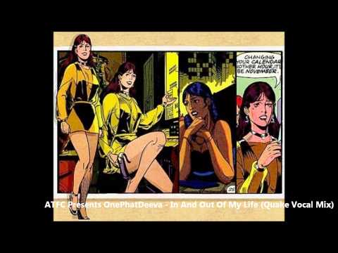 ATFC Presents OnePhatDeeva - In And Out Of My Life (Quake Vocal Mix)