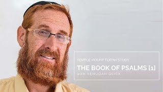 Yehudah Glick: What You Need to Know about Psalms [Book of Psalms 1]