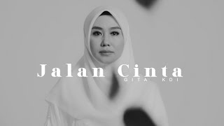 Download lagu GITA KDI - JALAN CINTA mp3