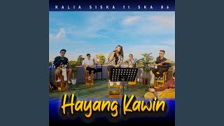 Download lagu HAYANG KAWIN (feat. Ska 86) mp3 Download lagu HAYANG KAWIN (feat. Ska 86) mp3