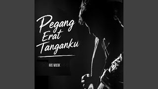 Download lagu Pegang Erat Tanganku mp3