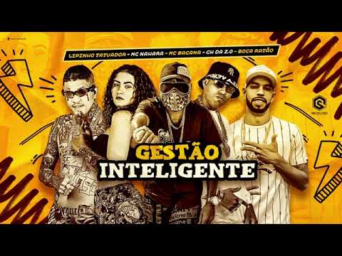 MC BACANA O EXCLUIDO BOCA RATÃO MC CH DA ZO LIIPINHO TATUADOR GESTÃO INTELIGENTE 🧠 ZOINHO NO BEATGSJ