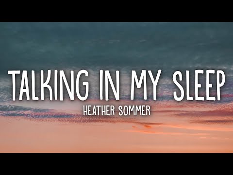 Heather Sommer - Talking In My Sleep (Lyrics)
