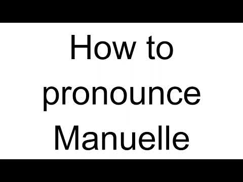 How to Pronounce Manuelle (French)