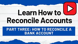 How to Reconcile Accounts - Part Three