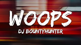 Download lagu Dj Bountyhunter - Woops mp3