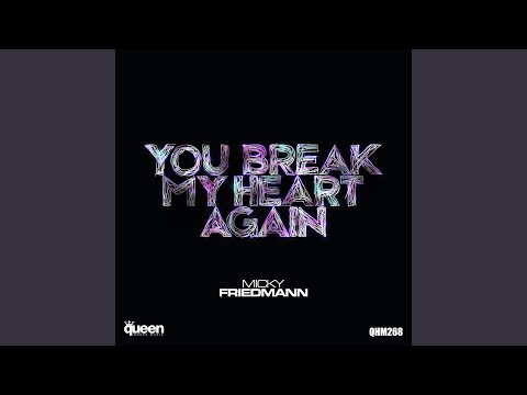 You Break My Heart Again