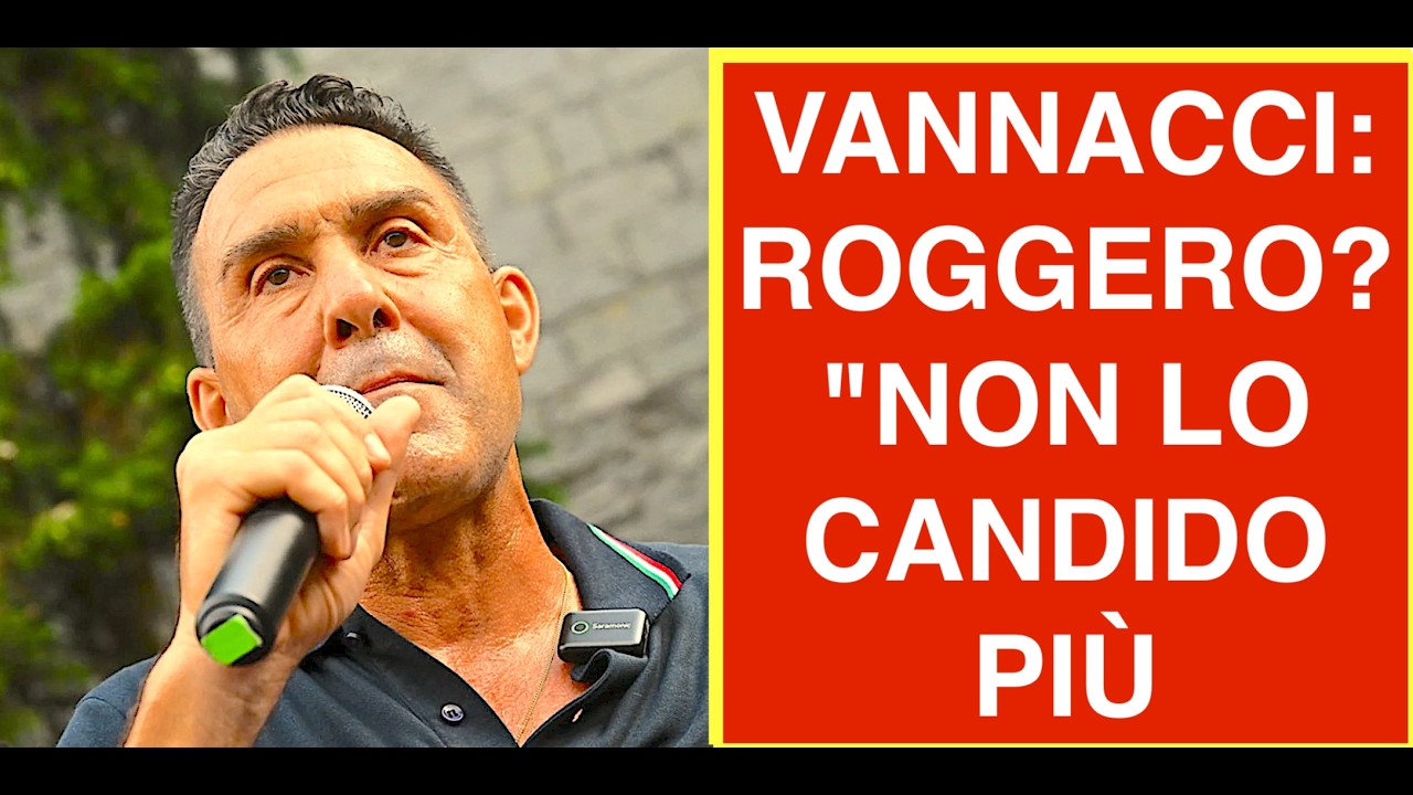 VANNACCI CAMBIA IDEA SU ROGGERO: "NON LO CANDIDO"  MA SALVINI NO. ECCO PERCHÉ