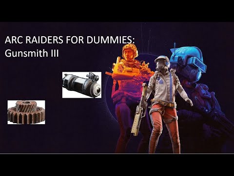 GUNSMITH 3 IN 30 MINUTES ! ! | Arc Raiders Guide Gunsmith 3